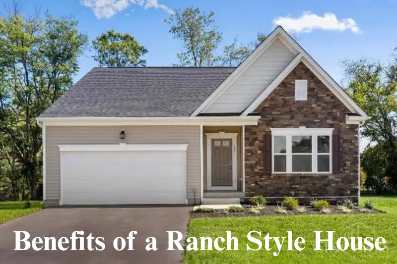 benefits of a ranch style house