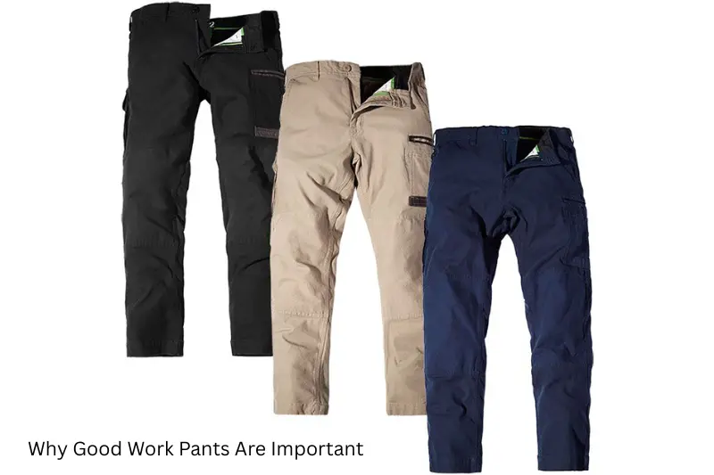 why good work pants are important