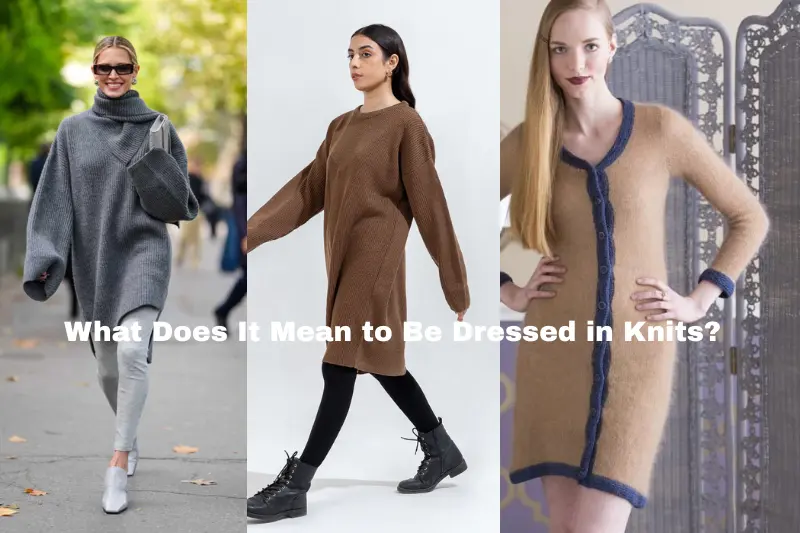 what does it mean to be dressed in knits