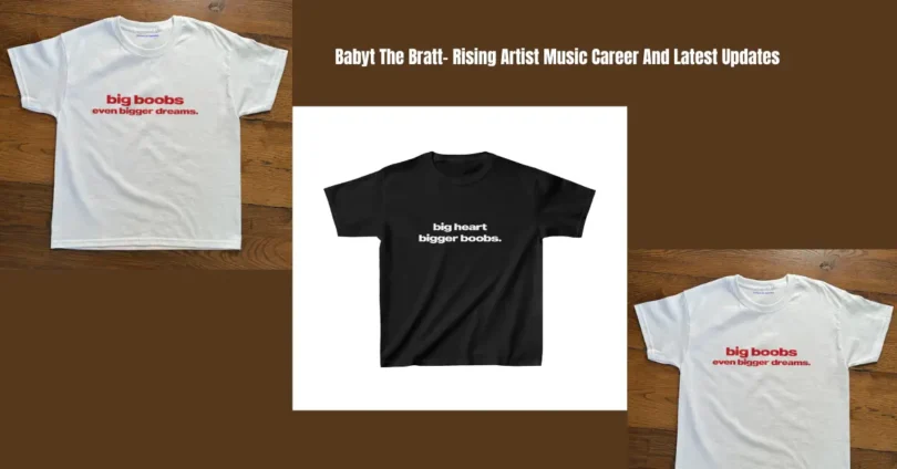babyt the bratt rising artist music career and latest updates