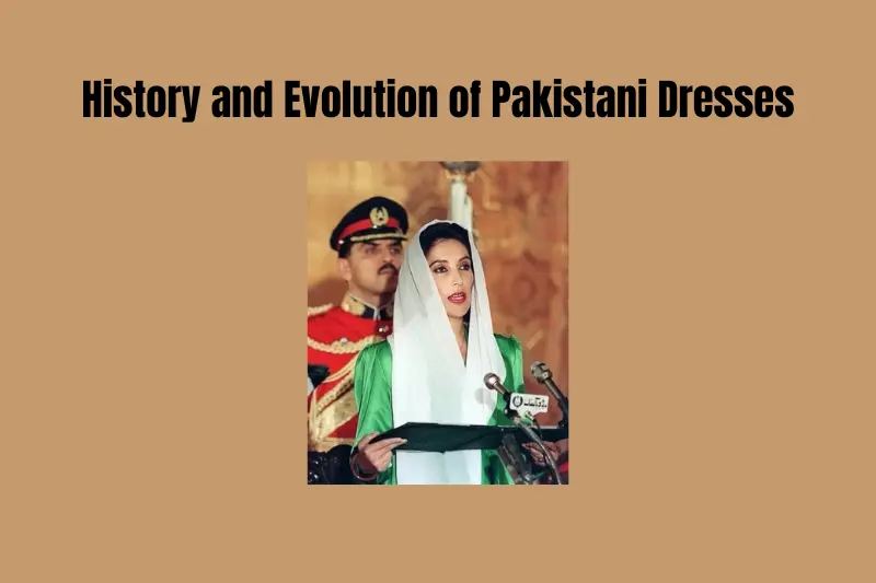 history and evolution of pakistani dresses